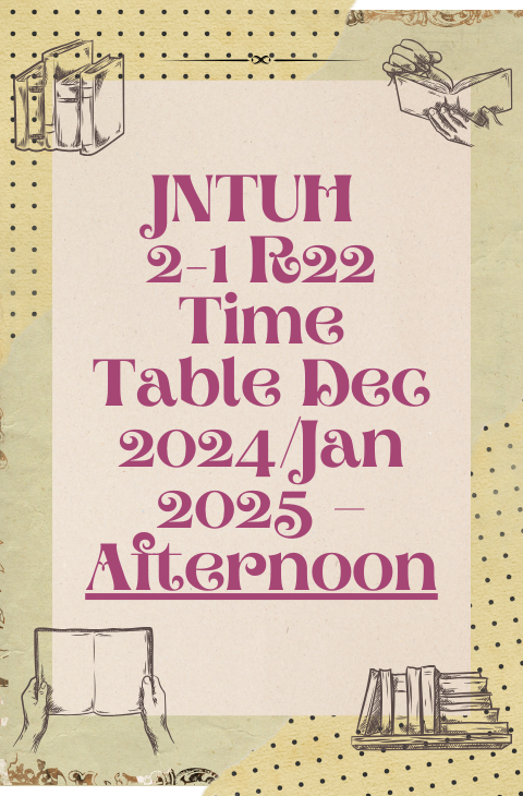 JNTUH 2-1 R22 Time Table Dec 2024/Jan 2025 – Afternoon